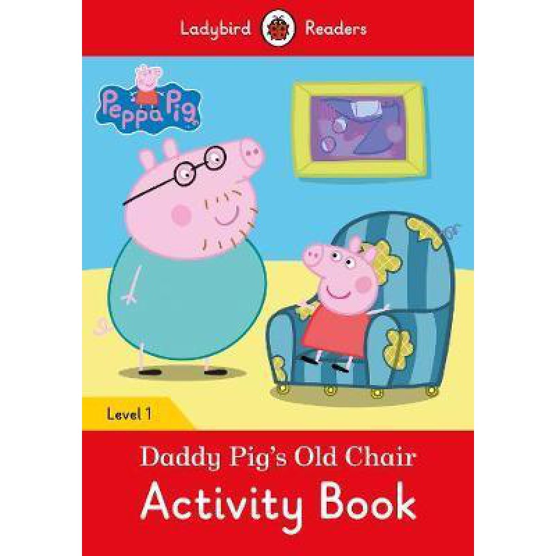 Bookmedi - peppa pig: daddy pig’s old chair activity book- ladybird readers level 1