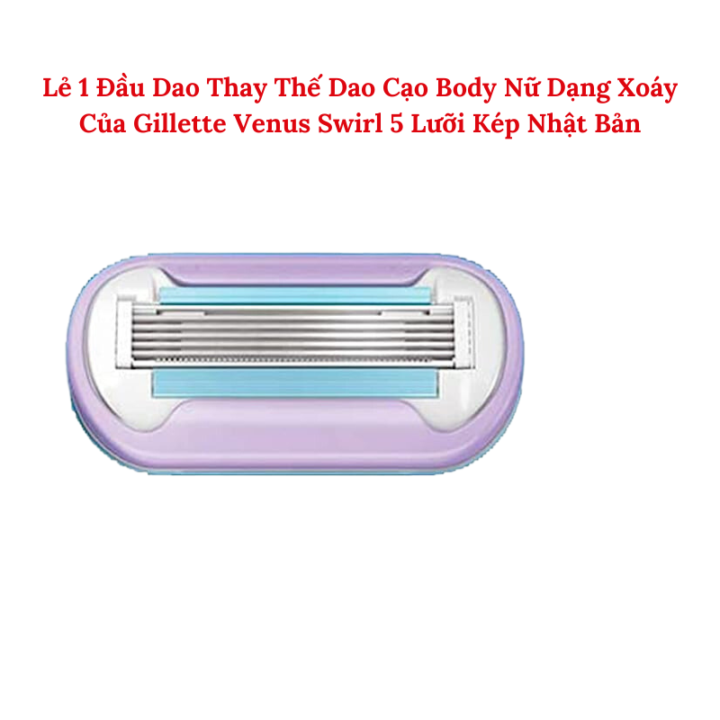 Lưỡi thay thế Dao cạo lông body Gillette Venus 5 lưỡi màu tím cao cấp nội địa Nhật Bản