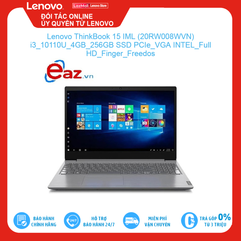 Bảng giá Lenovo ThinkBook 15 IML (20RW008WVN) i3 10110U 4GB 256GB SSD PCIe VGA INTEL Full HD Finger Freedos Brand New 100%, hàng phân phối chính hãng, bảo hành toàn quốc Phong Vũ