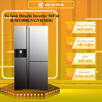 [MỚI 100%]Tủ lạnh Hitachi Inverter 569 lít R-MY800GVGV0(MIR) -  GIAO TOÀN QUỐC - CHỈ MIỄN PHÍ HCM