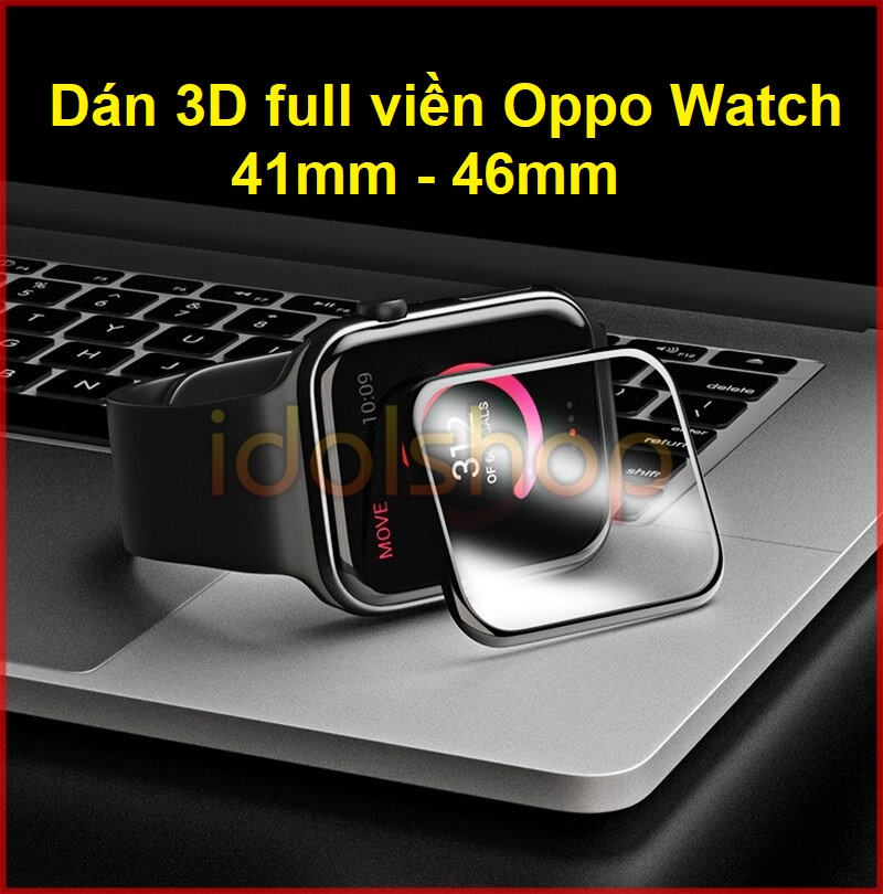 Dán 3D  Full viền dành cho Oppo Watch 41mm 46mm