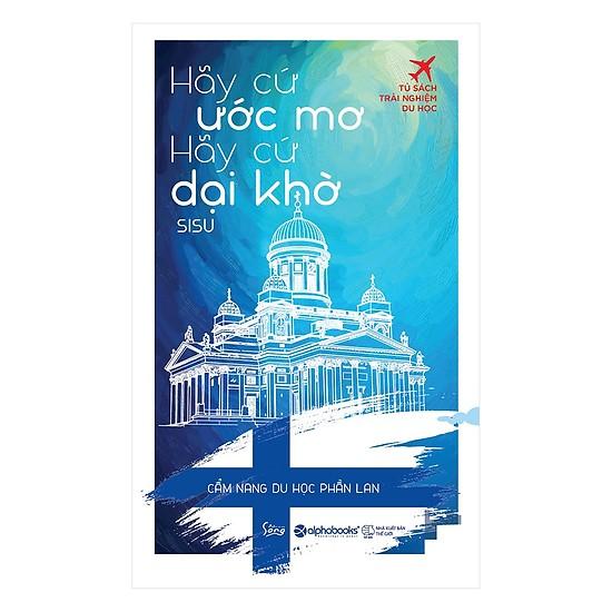 Sách - Hãy cứ ước mơ, hãy cứ dại khờ