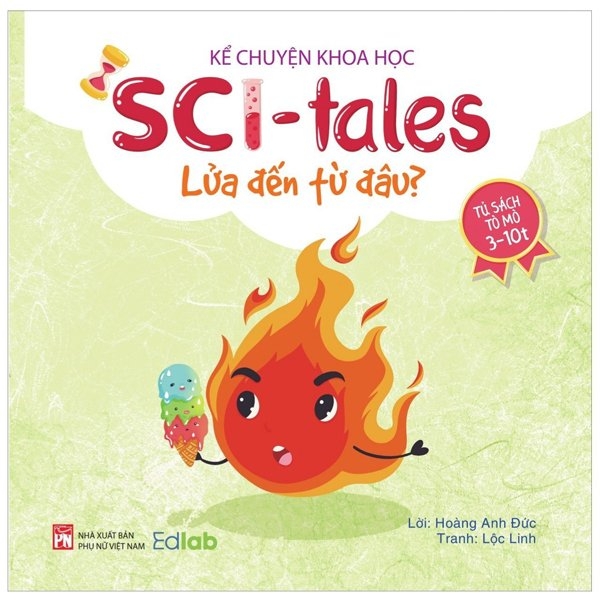 Fahasa - kể chuyện khoa học - sci-tales - lửa đến từ đâu?