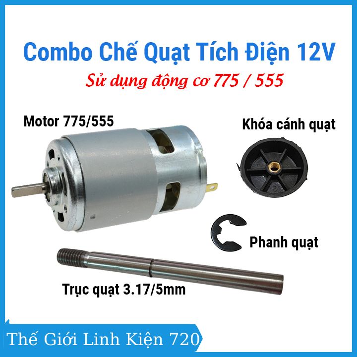 Combo động cơ chế quạt tích điện 12V dùng motor 775 / 555 tốc độ cao kèm phụ kiện lắp