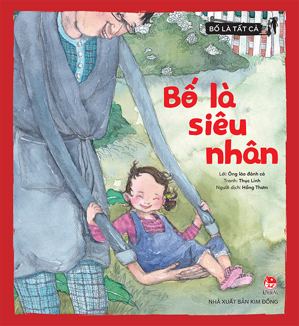 Kim Đồng - Bố là tất cả - Bố là siêu nhân