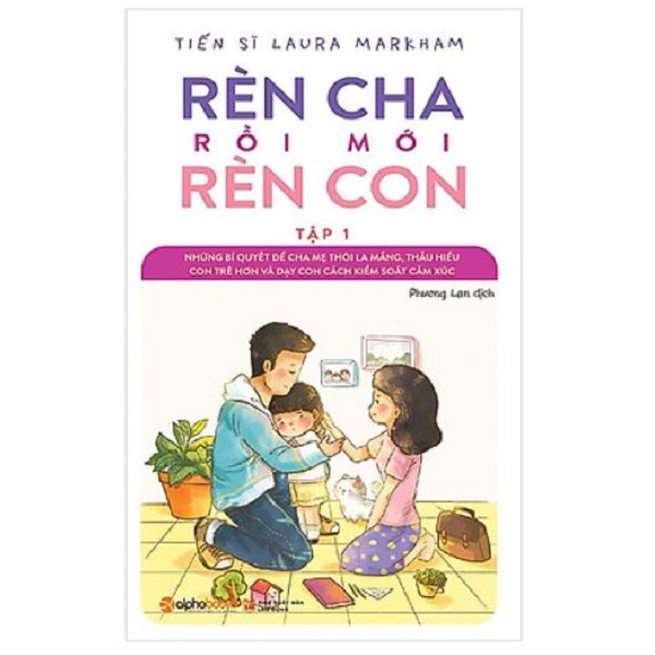 Sách - Rèn Cha Rồi Mới Rèn Con - Tập 1