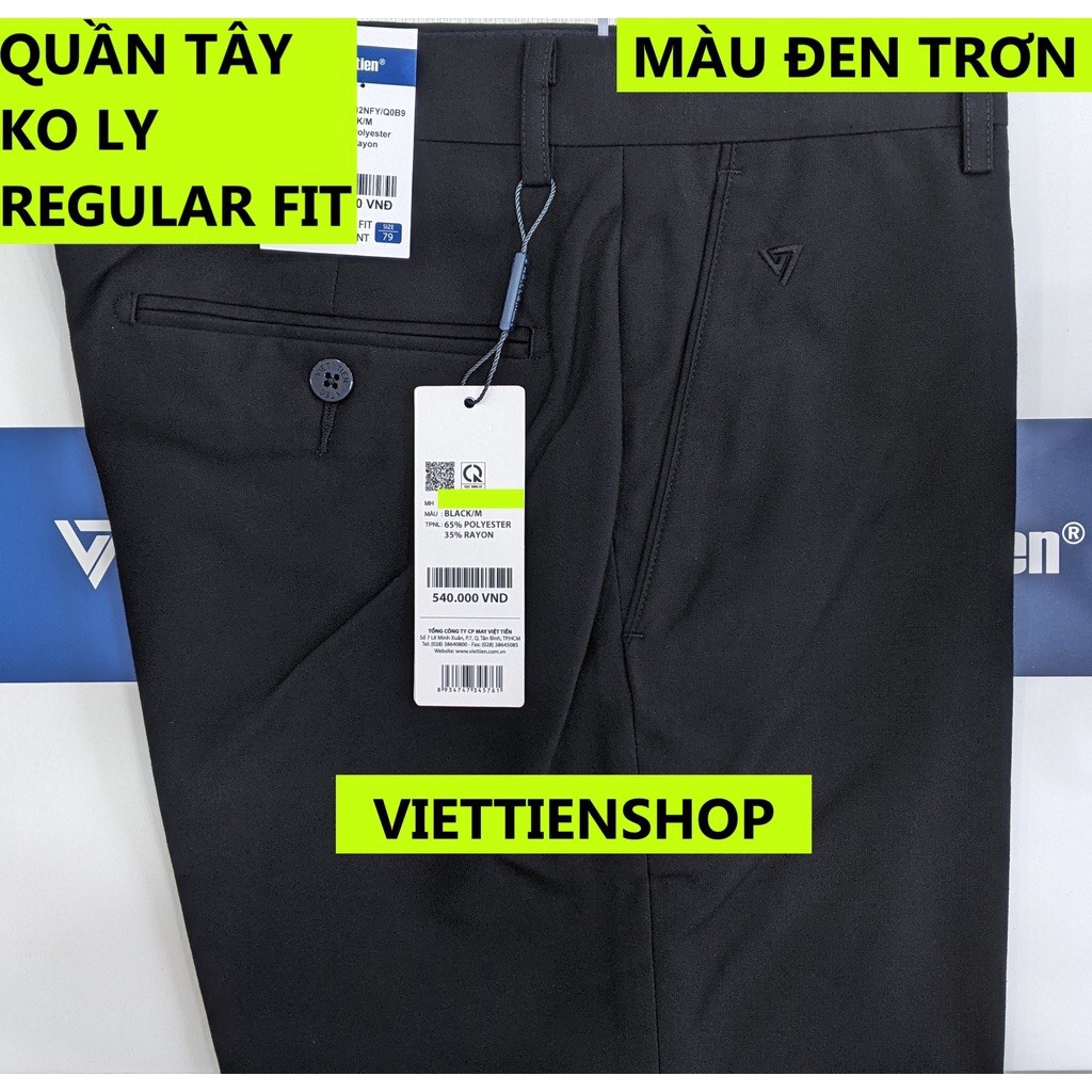 (ĐEN TRƠN QTF) QUẦN TÂY VIỆT TIẾN KHÔNG LY (ÔM VỪA - REGULAR FIT)