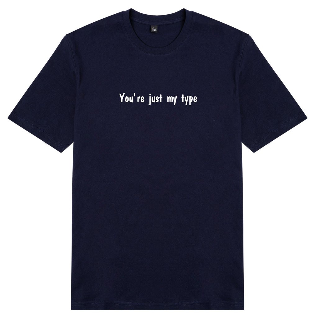 Áo thun cặp in chữ You're just my type