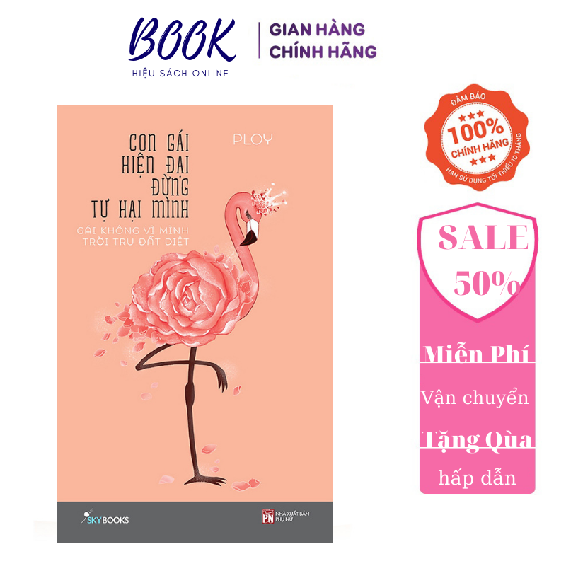 Con Gái Hiện Đại Đừng Tự Hại Mình (Tặng kèm bookmark)