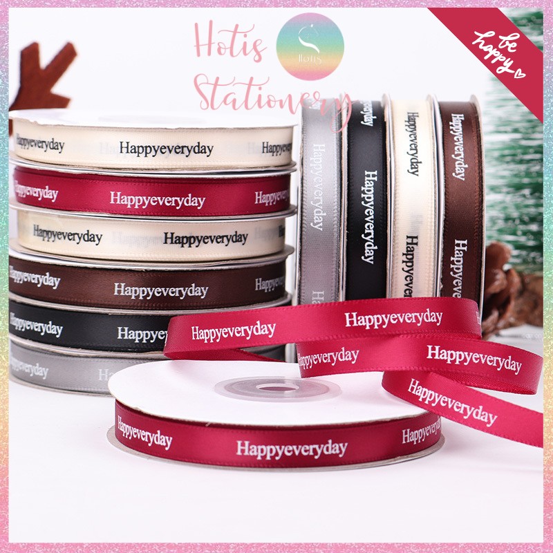 [HOTIS] [Lẻ 1m/ 5m] Ruy băng lụa Happy everyday - Rộng 1cm