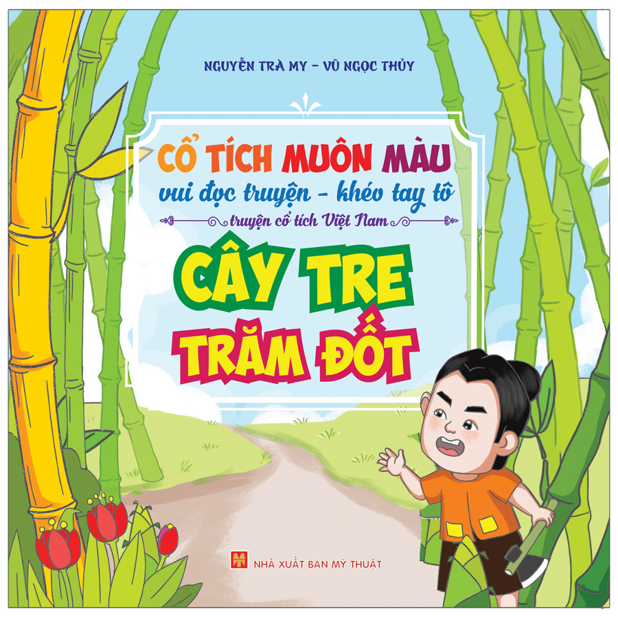 Sách Fahasa - Cổ Tích Muôn Màu - Cây Tre Trăm Đốt