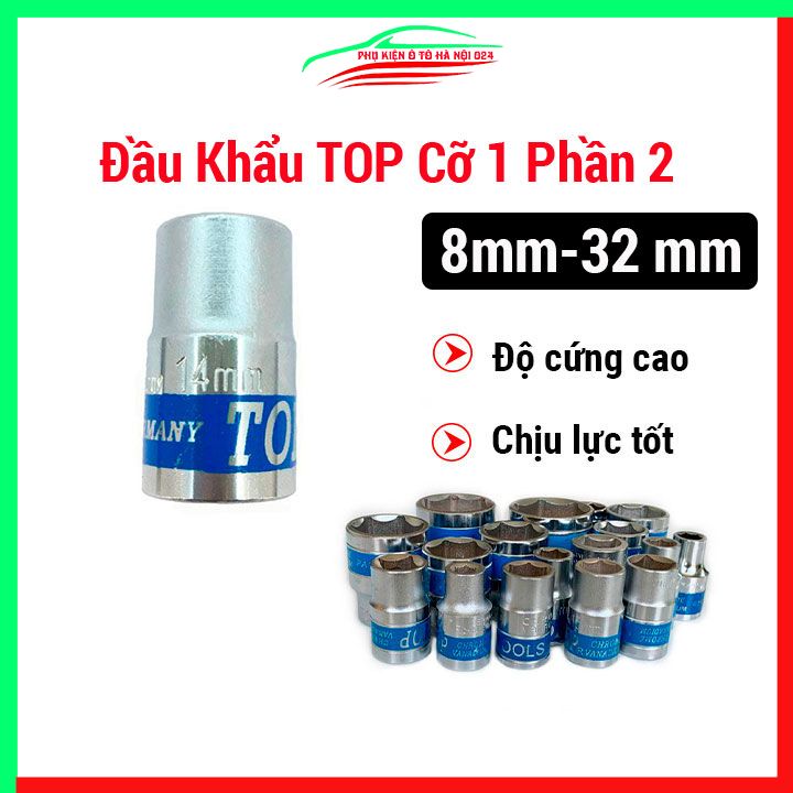 Đầu khẩu TOP lục giác cỡ 1 phần 2 độ cứng cao, chịu lực tốt kích thước từ 8mm-32mm