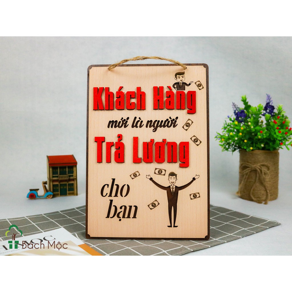 Decor home Bảng gỗ Decor Khách hàng mới là người trả lương cho bạn