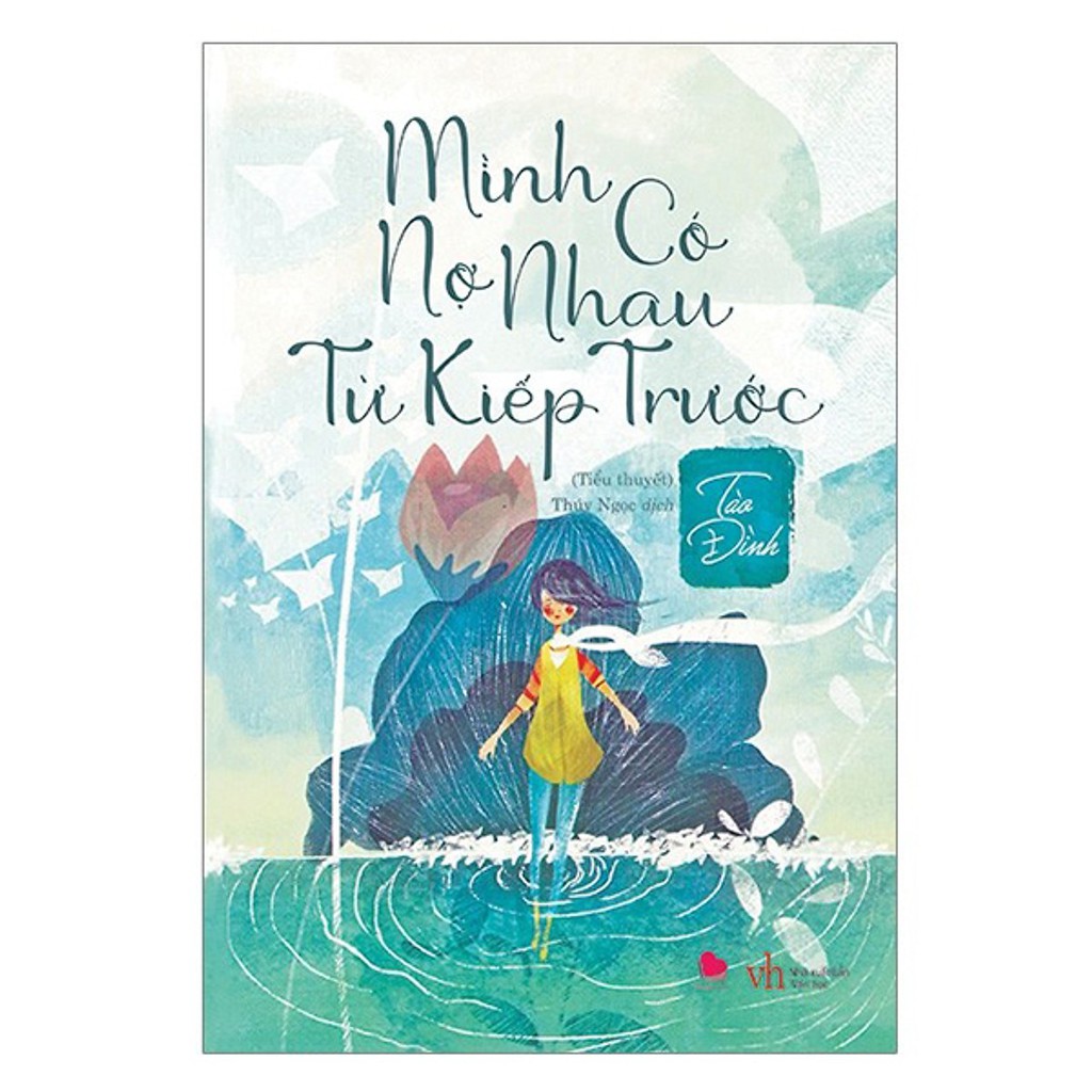 Sách - Mình Có Nợ Nhau Từ Kiếp Trước - Tào Đình (Tái Bản 2019)