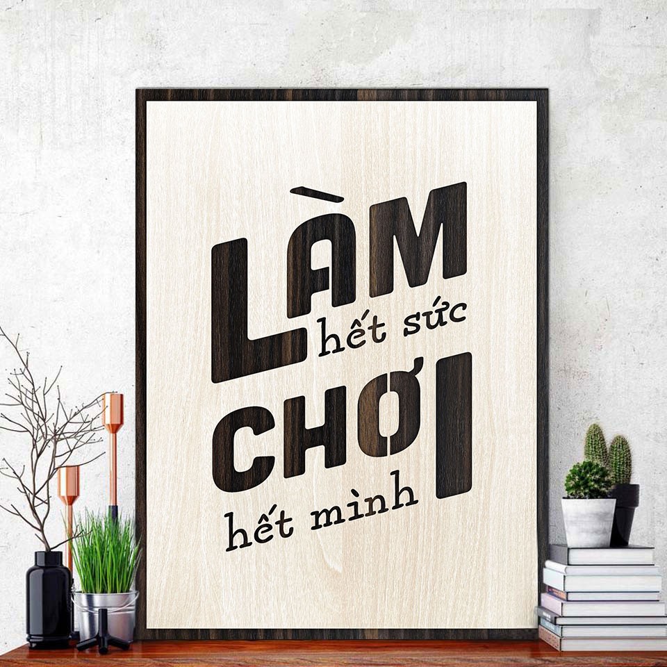 Tranh động lực - Làm hết sức Chơi hết mình