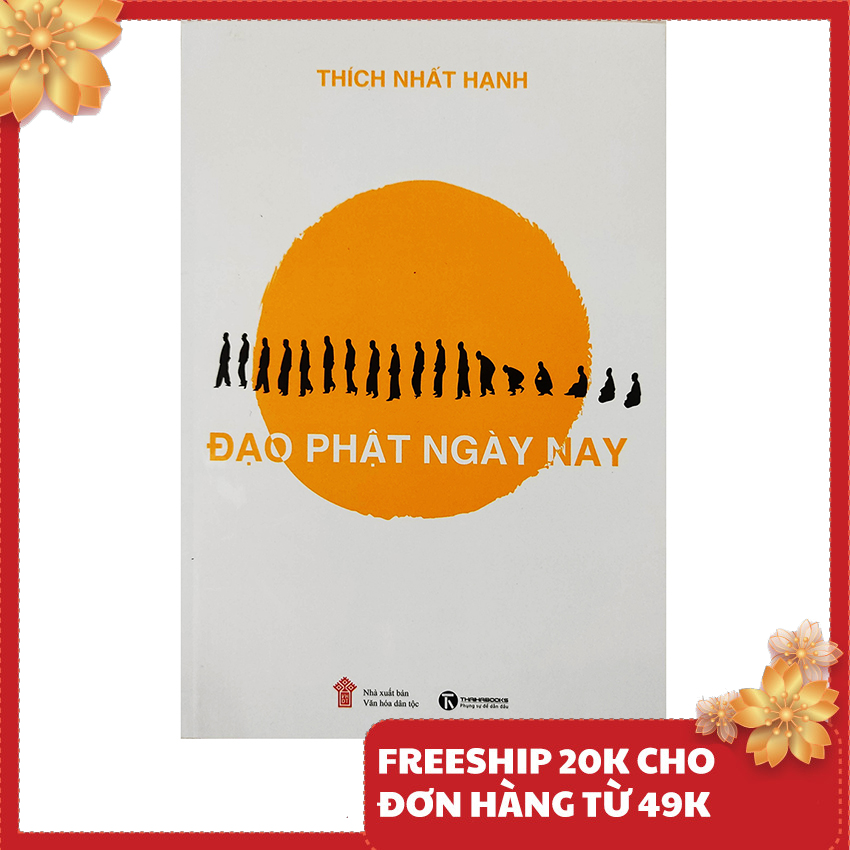 Sách - Đạo Phật Ngày Nay – Tác giả Thích Nhất Hạnh.