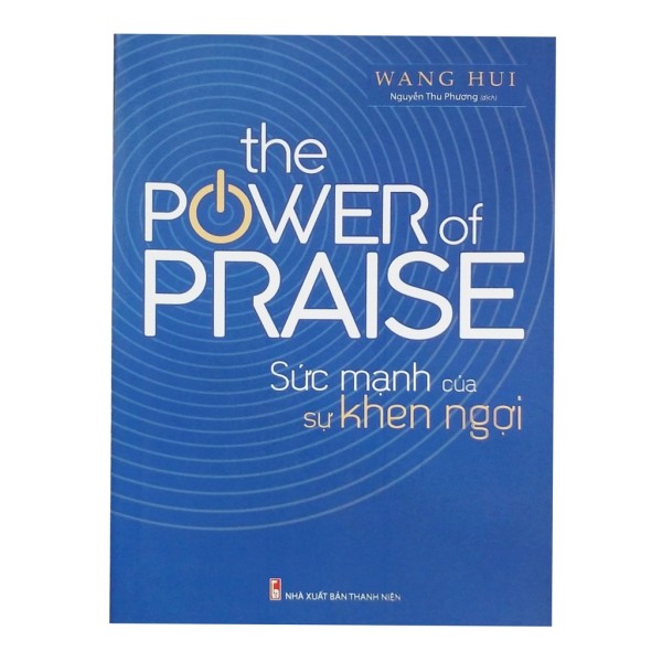 Sách - Sức mạnh của sự khen ngợi ( the power of praise )