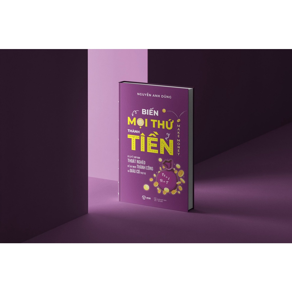 Sách - Biến Mọi Thứ Thành Tiền - Make Money ( Nguyễn Anh Dũng )