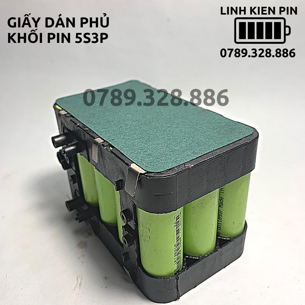 Giấy Dán Phủ Khối Pin 5s3p 15 Cell 18650