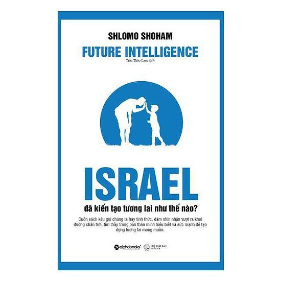 Sách - israel đã kiến tạo tương lai như thế nào?