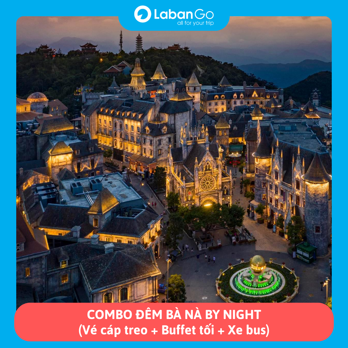 Combo Đêm Bà Nà By Night (Vé Cáp Treo + Buffet Tối + Xe Bus 2 Chiều)