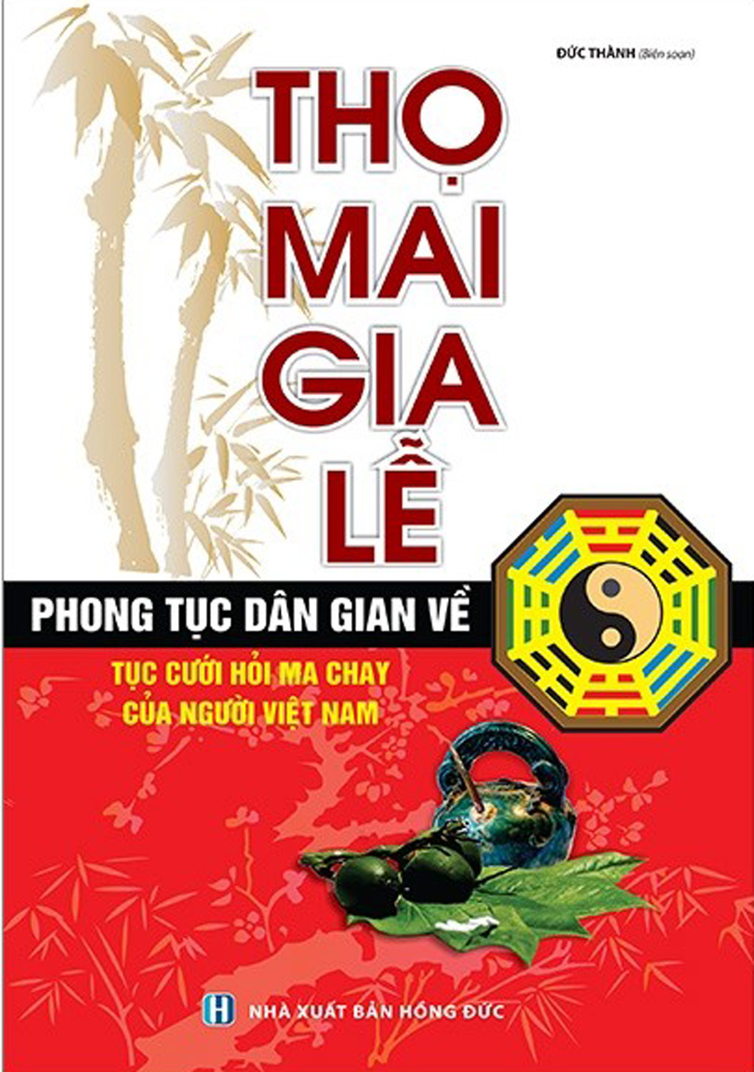 Sách -Thọ Mai Gia Lễ - Phong Tục Dân Gian Về Tục Cưới Hỏi Ma Chay Của Người Việt Nam  - MT - Newshop