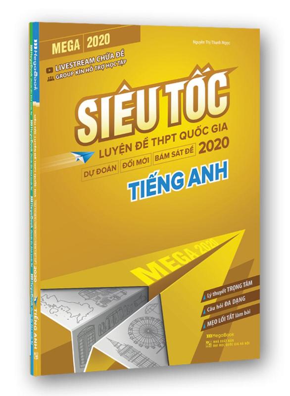 Mua SÁCH LUYỆN THI - MEGA 2020 - SIÊU TỐC LUYỆN ĐỀ THPT QUỐC GIA 2020 - TIẾNG ANH