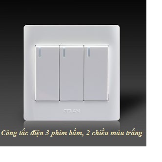 Công tắc 3 phím bấm (1 chiều hoặc 2 chiều)