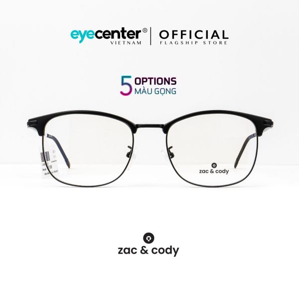Giá bán Gọng kính cận nam nữ chính hãng ZAC & CODY C05 nhựa phối kim loại, siêu nhẹ, chống gỉ cao cấp Hàn Quốc nhập khẩu by Eye Center Vietnam