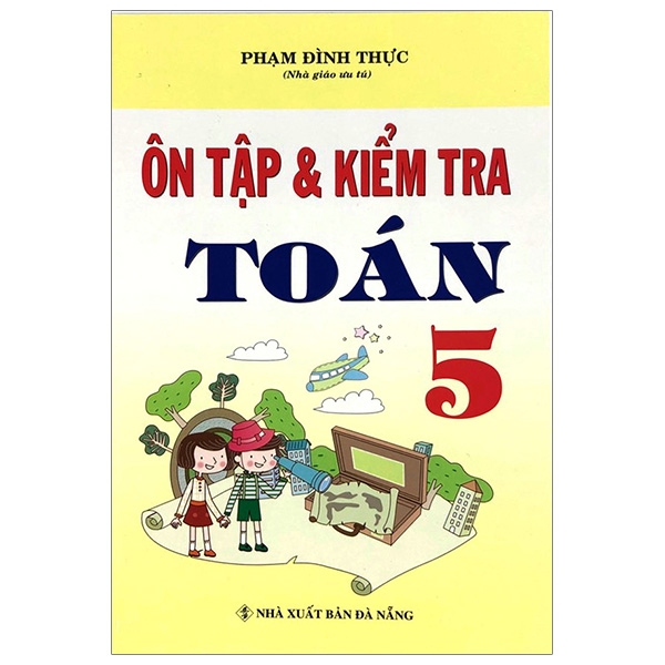 Fahasa - Ôn Tập Và Kiểm Tra Toán 5