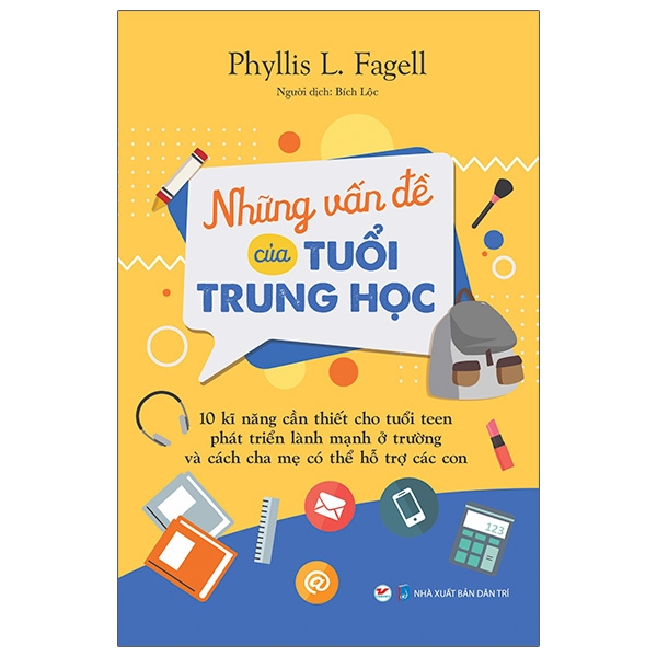Fahasa - Những Vấn Đề Của Tuổi Trung Học - 10 Kỹ Năng Cần Thiết Cho Tuổi Teen Phát Triển Lành Mạnh Ở Trường