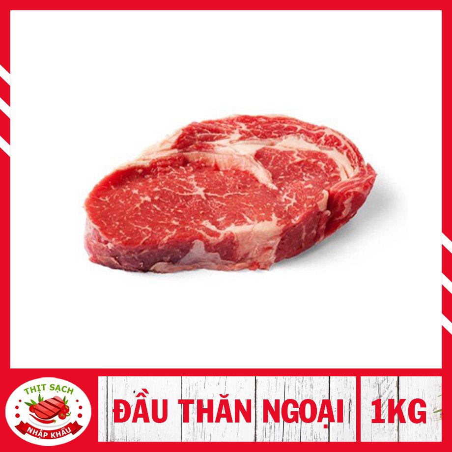 [ HỎA TỐC - HCM ] 1kg Đầu thăn ngoại , Thịt ngọt mềm, thơm ngon chuyên là steak