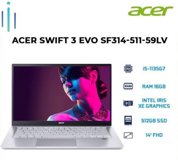 Laptop Acer Swift 3 Evo SF314-511-59LV (i5-1135G7 | 16GB | 512GB | Intel Iris Xe Graphics | 14 FHD | Win 10)