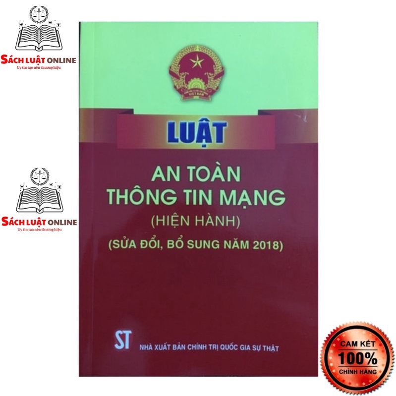 Sách - Luật an toàn thông tin mạng (hiện hành) (sửa đổi, bổ sung năm 2018) (NXB Chính trị quốc gia Sự thật)