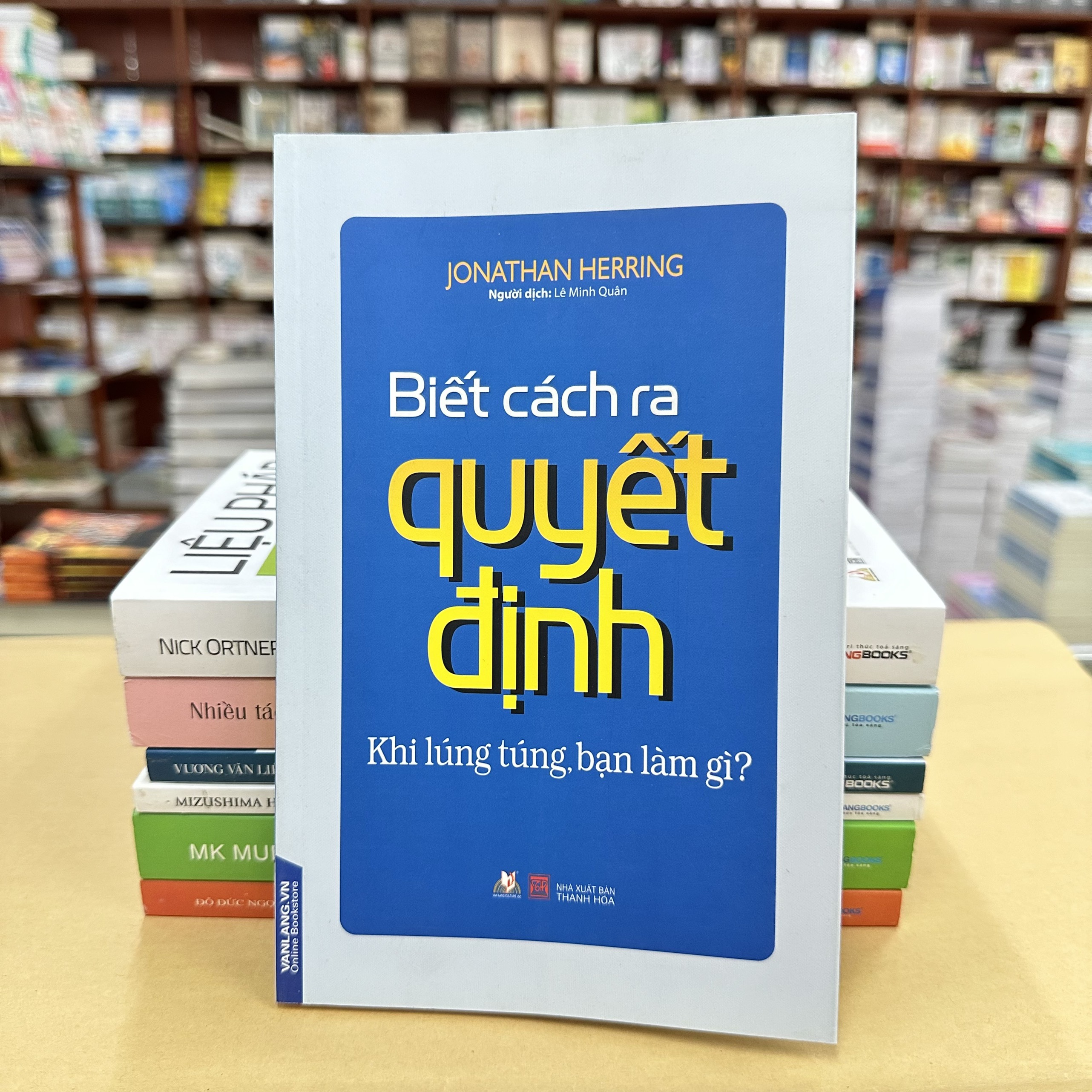 Sách - Biết Cách Ra Quyết Định-Vanlangbooks