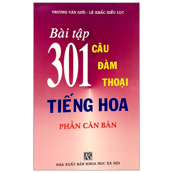 Fahasa - Bài Tập 301 Câu Hỏi Đàm Thoại Tiếng Hoa - Phần Căn Bản