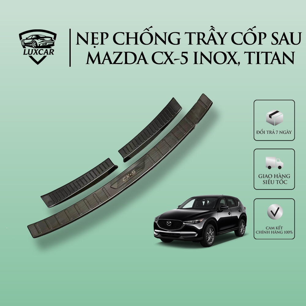 Nẹp chống trầy cốp sau xe MAZDA CX-5 chất liệu INOX, TITAN Luxcar cao cấp