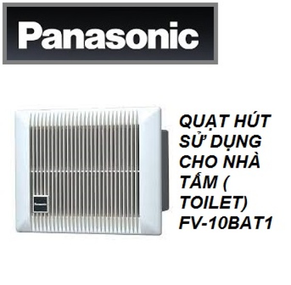 PANASONIC - Quạt hút gắn tường sử dụng cho nhà tắm FV-10BAT1 / CHỪA LỖ 16x21 / FV-10BAT