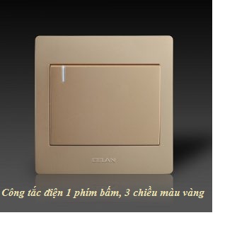 Công tắc 1 phím bấm (1 chiều, 2 chiều hoặc 3 chiều)
