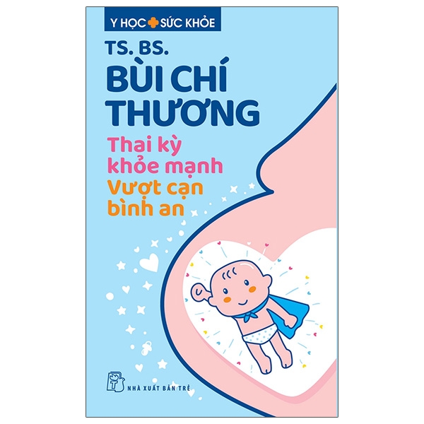 Fahasa - Y Học Sức Khỏe - Thai Kỳ Khỏe Mạnh - Vượt Cạn Bình An