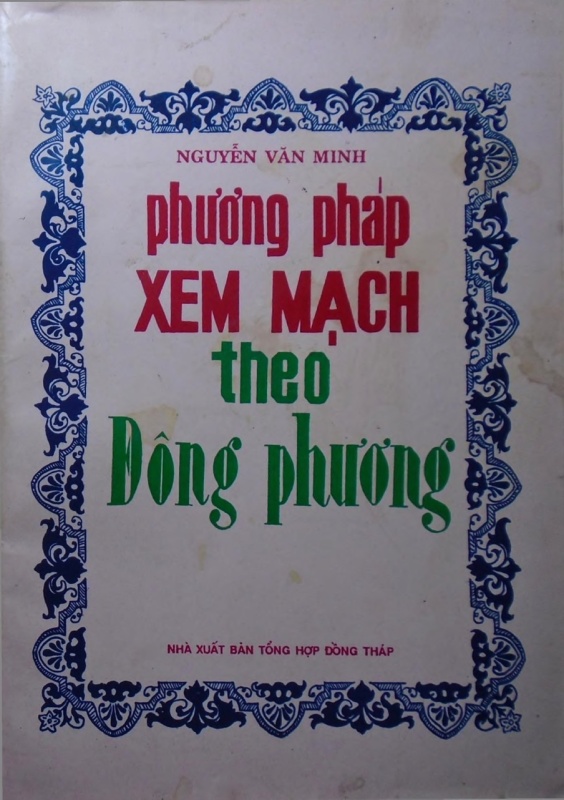 Phương Pháp Xem Mạch Theo Đông Phương (Có Cả Mạch Thái Tố) - Nguyễn Văn Minh