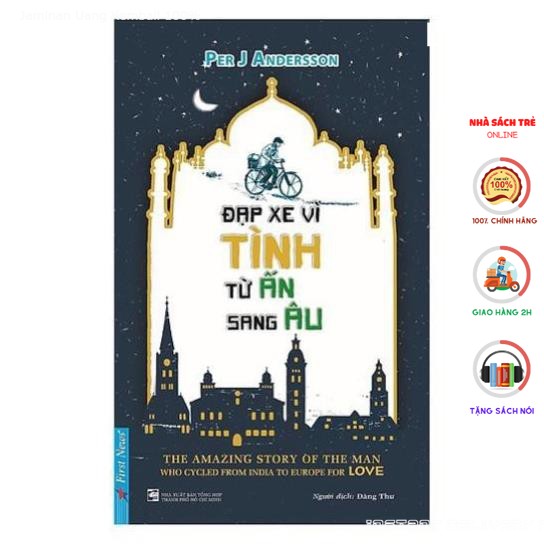 Sách first news - đạp xe vì tình từ ấn sang âu