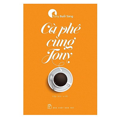Sách Cà Phê Cùng Tony (Tái Bản 2017)