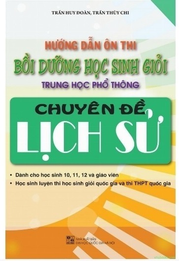 Hướng dẫn ôn thi bồi dưỡng học sinh giỏi THPT chuyên đề Lịch Sử