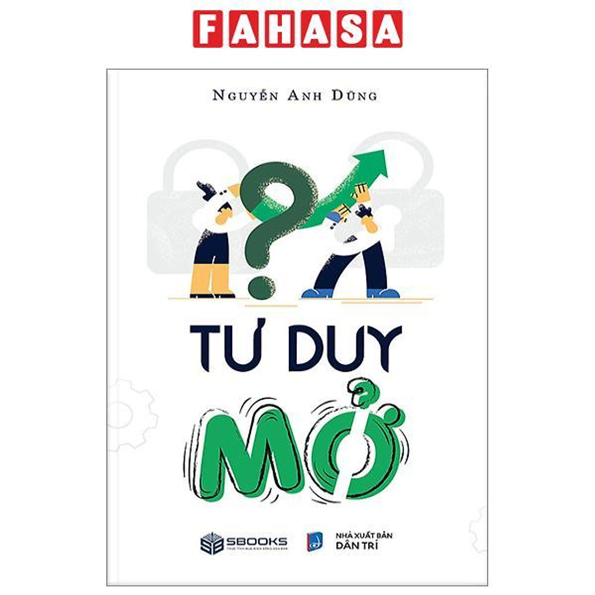 Sách :Tư Duy Mở- Nguyễn Anh Dũng