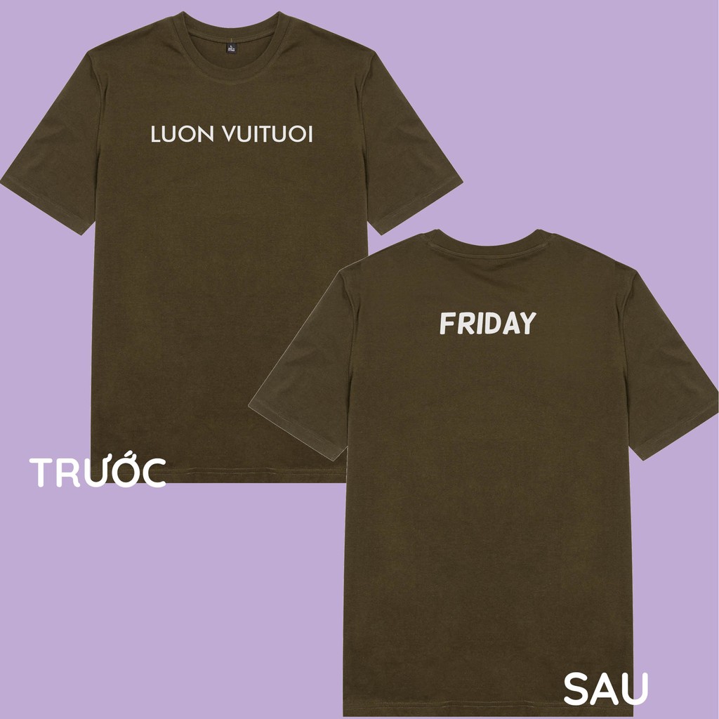 Áo thun unisex áo thun nam nữ cotton in chữ Luon Vuituoi Friday