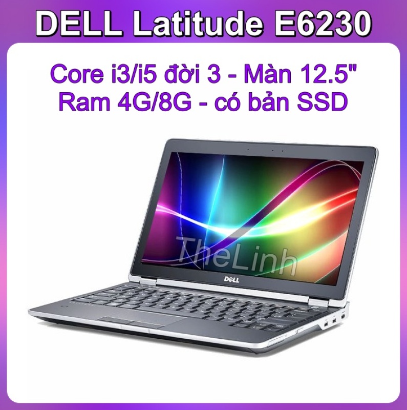 Laptop Dell Latitude E6230 - Core i5 i7 đời 3 Liên minh mượt mà