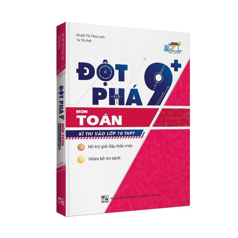 Mua Đột Phá 9+ Môn Toán: Kì Thi Vào Lớp 10 THPT