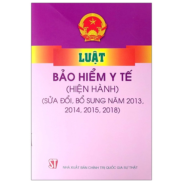 Fahasa - Luật Bảo Hiểm Y Tế (Hiện Hành) (Sửa Đổi, Bỗ Sung Năm 2013, 2014, 2015, 2018)