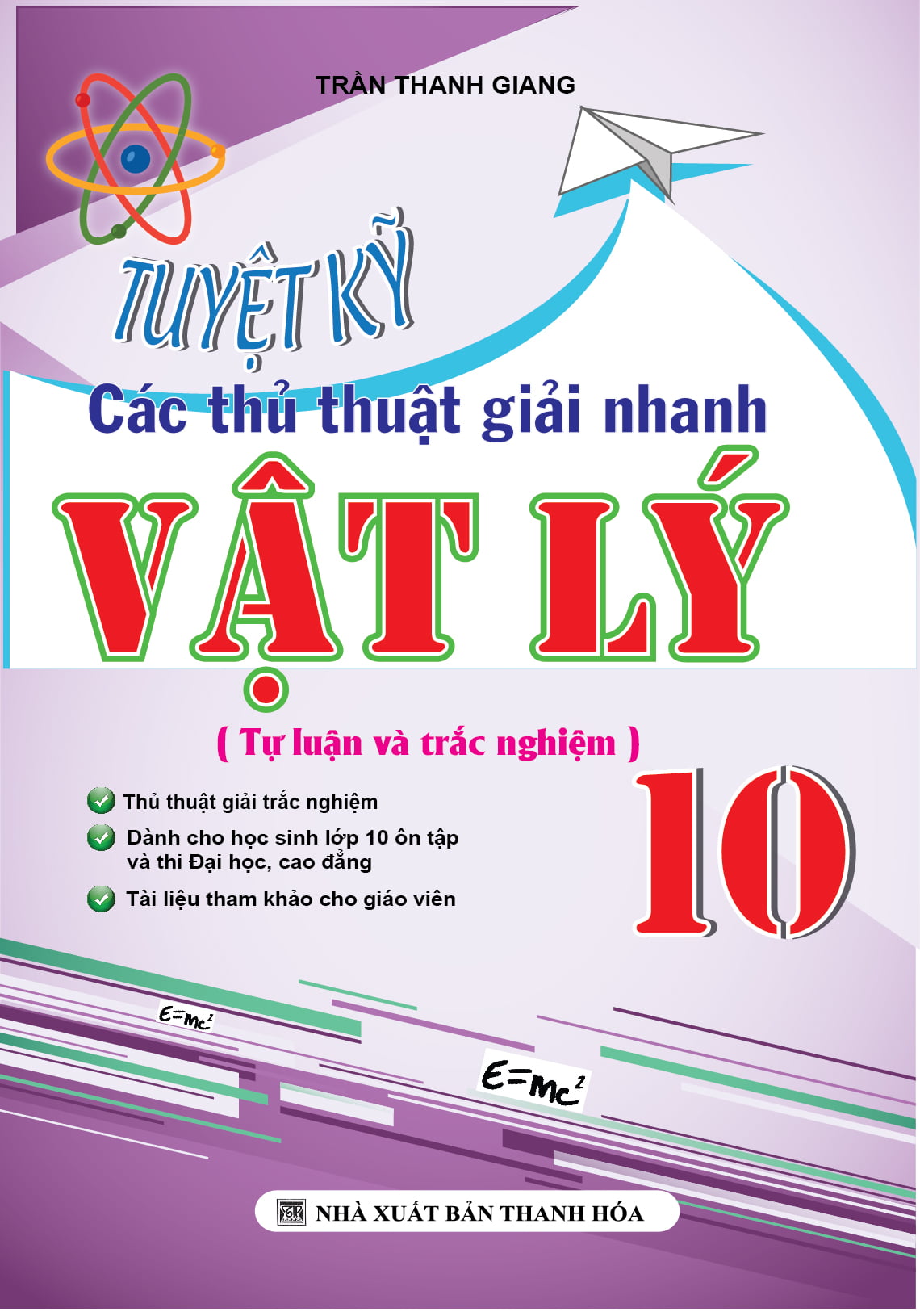 Fahasa - Vật Lý 10 - Tuyệt Kỹ Các Thủ Thuật Giải Nhanh Tự Luận - Trắc Nghiệm